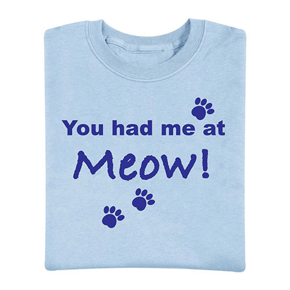 You Had Me At Meow Tee
