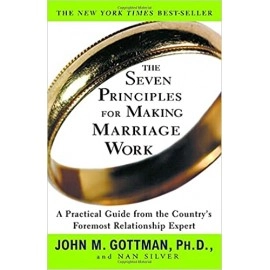 The Seven Principles for Making Marriage Work