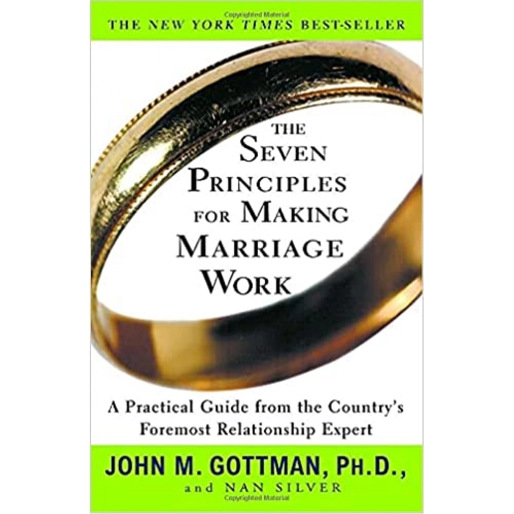 The Seven Principles for Making Marriage Work
