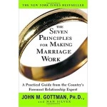 The Seven Principles for Making Marriage Work