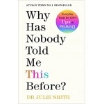 Why Has Nobody Told Me This Before?